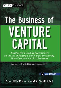 Business of Venture Capital Insights from Leading Practitioners on the Art of Raising a Fund, Deal Structuring, Value Creation, and Exit Strategies  9780470874448 Front Cover