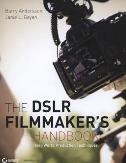 DSLR Filmmaker's Handbook Real-World Production Techniques  9780470876602 Front Cover