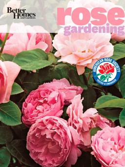 Better Homes and Gardens Rose Gardening