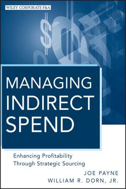 Managing Indirect Spend Enhancing Profitability Through Strategic Sourcing  9780470886885 Front Cover