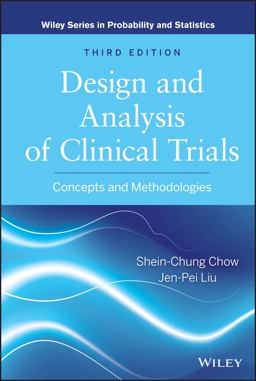 Design and Analysis of Clinical Trials Concepts and Methodologies 3rd 9780470887653 Front Cover