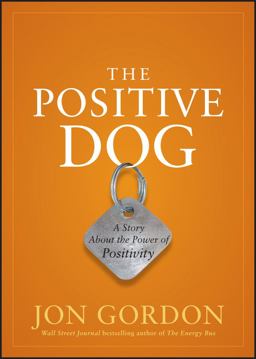 Positive Dog A Story about the Power of Positivity  9780470888551 Front Cover