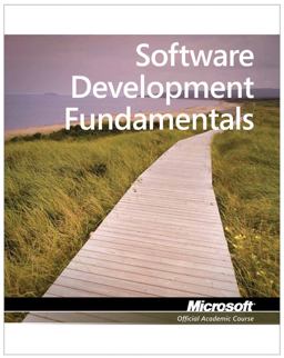 Software Development Fundamentals Exam 98-361 MTA (Microsoft Technology Associate)  9780470889114 Front Cover