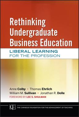 Rethinking Undergraduate Business Education Liberal Learning for the Profession  9780470889626 Front Cover