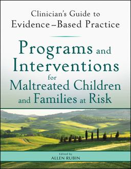 Programs and Interventions for Maltreated Children and Families at Risk Clinician's Guide to Evidence-Based Practice  9780470890639 Front Cover