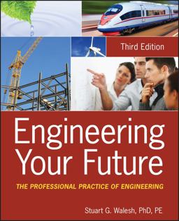 Engineering Your Future The Professional Practice of Engineering 3rd 9780470900444 Front Cover