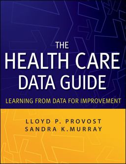 Health Care Data Guide Learning from Data for Improvement  9780470902585 Front Cover