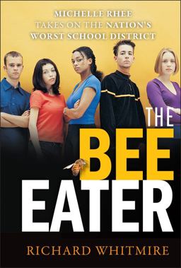 Bee Eater Michelle Rhee Takes on the Nation's Worst School District  9780470905296 Front Cover
