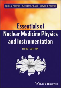 Essentials of Nuclear Medicine Physics and Instrumentation 3rd 9780470905500 Front Cover