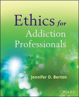 Ethics for Addiction Professionals  9780470907191 Front Cover