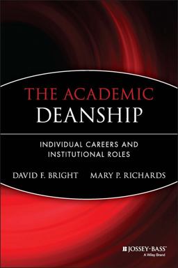 Academic Deanship Individual Careers and Institutional Roles  9780470907504 Front Cover