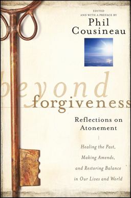Beyond Forgiveness Beyond Forgiveness