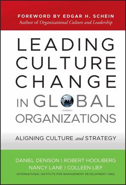 Leading Culture Change in Global Organizations Aligning Culture and Strategy  9780470908846 Front Cover