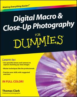 Digital Macro and Close-Up Photography for Dummies
