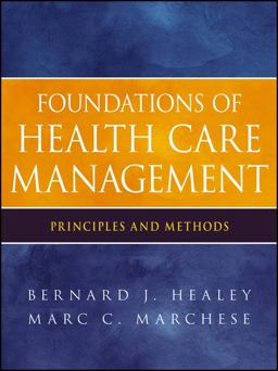 Foundations of Health Care Management Principles and Methods  9780470932124 Front Cover