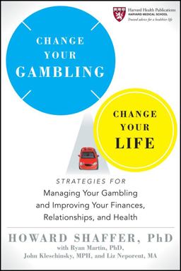 Change Your Gambling, Change Your Life Strategies for Managing Your Gambling and Improving Your Finances, Relationships, and Health  9780470933077 Front Cover