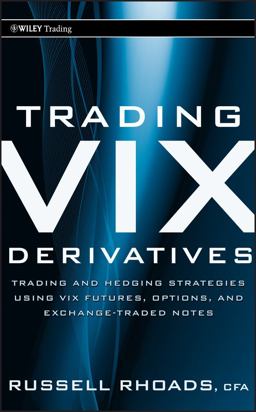 Trading VIX Derivatives Trading and Hedging Strategies Using VIX Futures, Options, and Exchange-Traded Notes  9780470933084 Front Cover