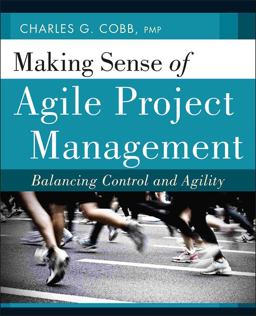 Making Sense of Agile Project Management Balancing Control and Agility  9780470943366 Front Cover