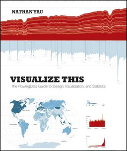 Visualize This The FlowingData Guide to Design, Visualization, and Statistics  9780470944882 Front Cover