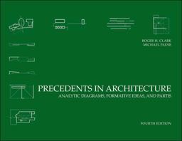 Precedents in Architecture Analytic Diagrams, Formative Ideas, and Partis 4th 9780470946749 Front Cover