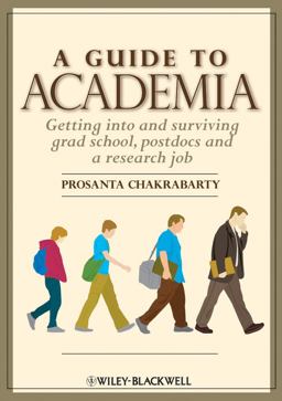 Guide to Academia Getting into and Surviving Grad School, Postdocs, and a Research Job  9780470960417 Front Cover
