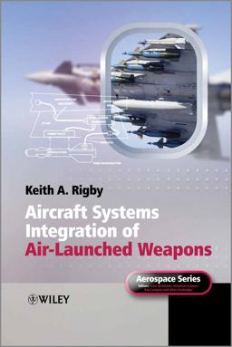 Aircraft Systems Integration of Air-Launched Weapons  9780470971185 Front Cover