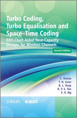 Turbo Coding, Turbo Equalisation and Space-Time Coding EXIT-Chart-Aided near-Capacity Designs for Wireless Channels 2nd 9780470972908 Front Cover