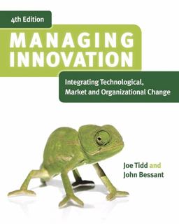 Managing Innovation Integrating Technological, Market and Organizational Change 4th 9780470998106 Front Cover
