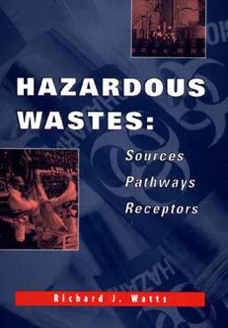 Hazardous Wastes Sources, Pathways, Receptors 1st 9780471002383 Front Cover
