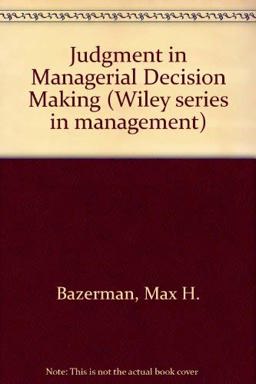 Judgment in Managerial Decision Making