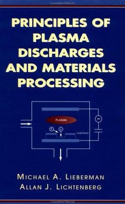 Principles of Plasma Discharges and Materials Processing 1st 9780471005773 Front Cover