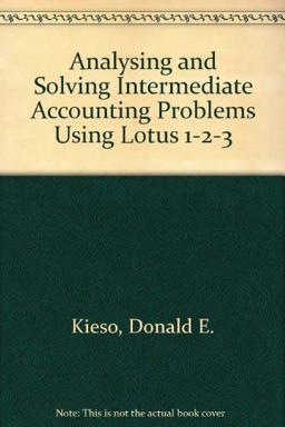 Analyzing and Solving Intermediate Accounting Problems Using Lotus 1-2-3