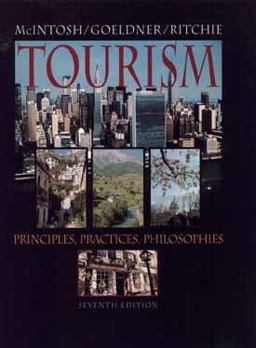 Tourism Principles, Practices and Philosophies 7th 9780471015574 Front Cover