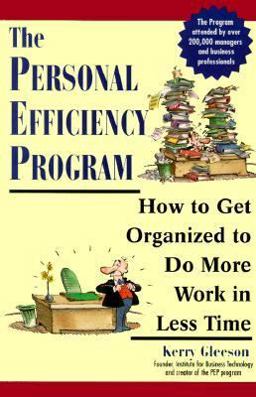 Personal Efficiency Program How to Get Organized to Do More Work in Less Time  9780471020615 Front Cover