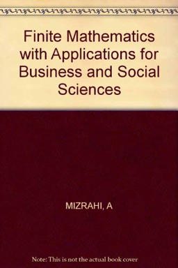 Mizrahi Finite Mathematics with Applications for Business and Social Sciences