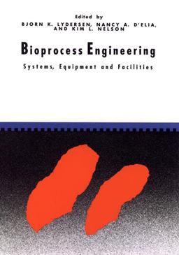 Bioprocess Engineering Systems, Equipment and Facilities  9780471035442 Front Cover