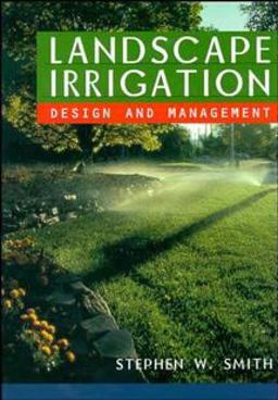 Landscape Irrigation Design and Management 1st 9780471038245 Front Cover