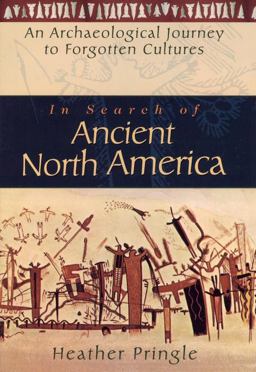 In Search of Ancient North America An Archaeological Journey to Forgotten Cultures 1st 9780471042372 Front Cover