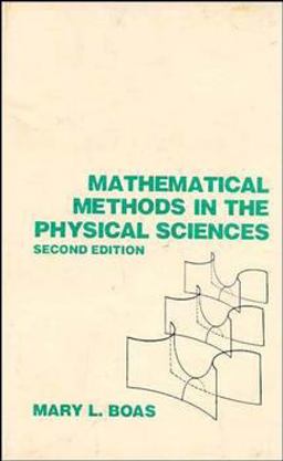 Mathematical Methods in the Physical Sciences 2nd 9780471044093 Front Cover