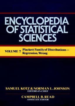 Encyclopedia of Statistical Sciences, Plackett Family of Distribution to Regression, Wrong Encyclopedia of Statistical Sciences, Plackett Family of Distribution to Regression, Wrong