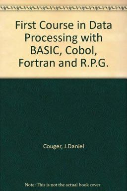First Course in Data Processing with Basic, Cobol, Fortran, Rpg II