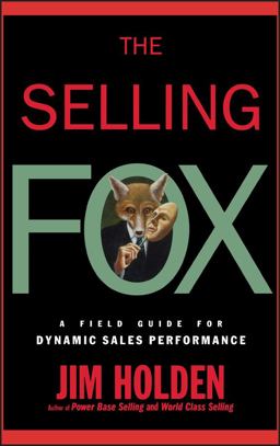 Selling Fox A Field Guide for Dynamic Sales Performance  9780471061809 Front Cover