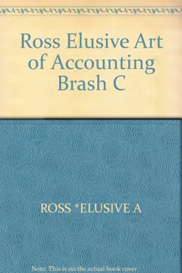 Elusive Art of Accounting a Brash Commentary on Fi Nancial Statements Elusive Art of Accounting a Brash Commentary on Fi Nancial Statements