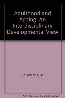 Adulthood and Aging an Interdisciplinary Developme Ntal View