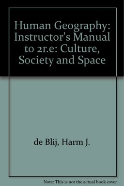 Instructors Manual to Accompany Human Geography Cu Lture Society and Space