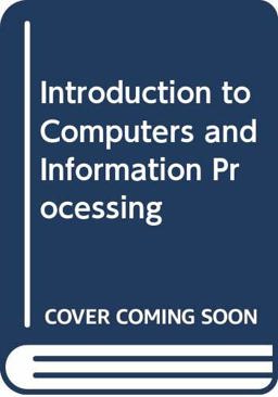 An Introduction to Computers and Information Proce Ssing