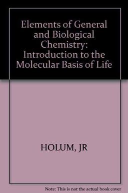 Elements of General and Biological Chemistry