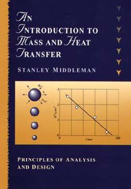 Introduction to Mass and Heat Transfer Principles of Analysis and Design  9780471111764 Front Cover