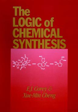 Logic of Chemical Synthesis  9780471115946 Front Cover