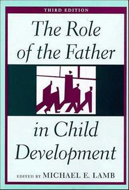 The Role of the Father in Child Development The Role of the Father in Child Development